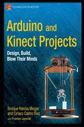 Book cover of Arduino and Kinect Projects by Enrique Ramos Melgar