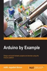 Book cover of Arduino by Example by Adith Jagadish Boloor