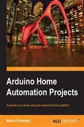 Book cover of Arduino Home Automation Projects by Marco Schwartz