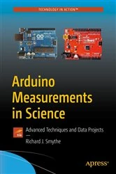 Book cover of Arduino Measurements in Science by Richard J. Smythe