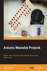 Book cover of Arduino Wearable Projects by Tony Olsson