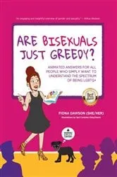 Book cover of Are Bisexuals Just Greedy? by Fiona Dawson