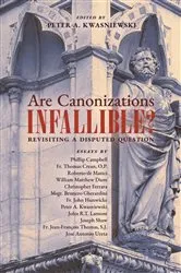 Book cover of Are Canonizations Infallible? by Peter Kwasniewski