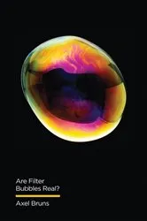 Book cover of Are Filter Bubbles Real? by Axel Bruns