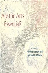 Book cover of Are the Arts Essential? by Alberta Arthurs