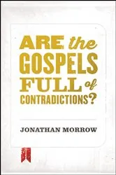 Book cover of Are the Gospels Full of Contradictions? by Jonathan Morrow