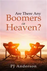 Book cover of Are There Any Boomers in Heaven? by PJ Anderson