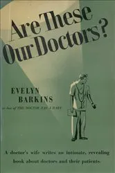 Book cover of Are These Our Doctors by Evelyn Barkins