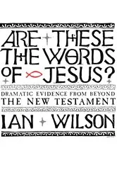 Book cover of Are these the Words of Jesus? by Ian Wilson