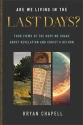 Book cover of Are We Living in the Last Days? by Bryan Chapell