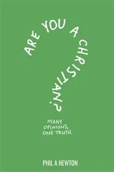 Book cover of Are You a Christian? by Phil A. Newton