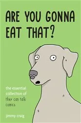Book cover of Are You Gonna Eat That? by Jimmy Craig