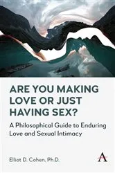 Book cover of Are You Making Love or Just Having Sex? by Elliot D. Cohen