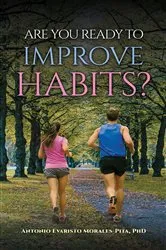 Book cover of Are You Ready to Improve Habits? by Morales-Pita, PhD, Antonio Evaristo