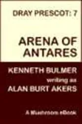 Book cover of Arena of Antares by Alan Burt Akers
