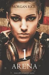 Book cover of Arena One: Slaverunners (Book #1 of the Survival Trilogy) by Morgan Rice