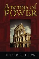 Book cover of Arenas of Power by Theodore J. Lowi
