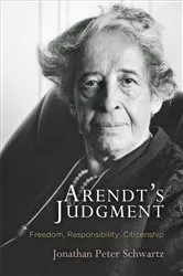Book cover of Arendt's Judgment by Jonathan Peter Schwartz