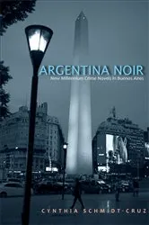 Book cover of Argentina Noir by Cynthia Schmidt-Cruz