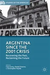 Book cover of Argentina Since the 2001 Crisis by C. Levey