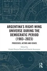 Book cover of Argentina’s Right-Wing Universe During the Democratic Period (1983–2023) by Gisela Pereyra Doval