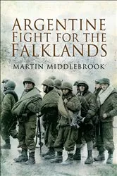 Book cover of Argentine Fight for the Falklands by Martin Middlebrook