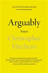 Book cover of Arguably by Christopher Hitchens