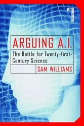 Book cover of Arguing A.I. by Sam Williams