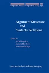 Book cover of Argument Structure and Syntactic Relations by Maia Duguine