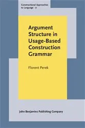 Book cover of Argument Structure in Usage-Based Construction Grammar by Florent Perek