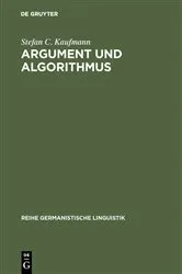 Book cover of Argument und Algorithmus by Stefan C. Kaufmann
