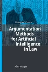Book cover of Argumentation Methods for Artificial Intelligence in Law by Douglas Walton