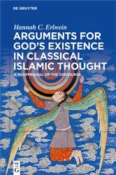 Book cover of Arguments for God's Existence in Classical Islamic Thought by Hannah C. Erlwein
