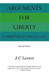 Book cover of Arguments for Liberty by J. C. Lester