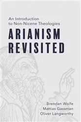 Book cover of Arianism Revisited by Brendan Wolfe