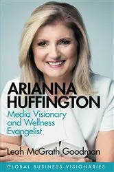 Book cover of Arianna Huffington by Leah McGrath Goodman