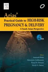 Book cover of Arias' Practical Guide to High-Risk Pregnancy and Delivery - E-Book (4th ed.) by Arias MD, PhD, Fernando