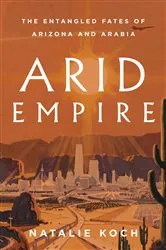 Book cover of Arid Empire by Natalie Koch