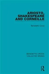 Book cover of Ariosto, Shakespeare and Corneille by Benedetto Croce