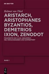 Book cover of Aristarch, Aristophanes Byzantios, Demetrios Ixion, Zenodot by Helmut van Thiel