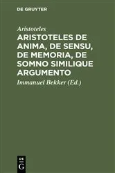 Book cover of Aristoteles de anima, de sensu, de memoria, de somno similique argumento by Aristoteles