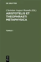 Book cover of Aristotelis et Theophrasti Metaphysica. Tomus 1 by Christian August Brandis