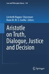 Book cover of Aristotle on Truth, Dialogue, Justice and Decision by Liesbeth Huppes-Cluysenaer