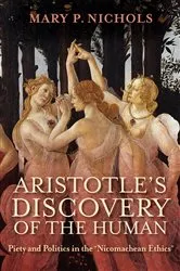 Book cover of Aristotle's Discovery of the Human by Mary P. Nichols