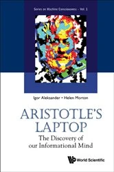 Book cover of Aristotle's Laptop: The Discovery Of Our Informational Mind by Igor Aleksander