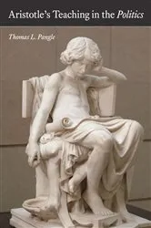 Book cover of Aristotle's Teaching in the Politics by Thomas L. Pangle