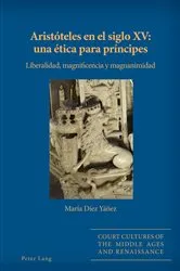 Book cover of Aristóteles en el siglo XV: una ética para príncipes by Sarah Alyn Stacey
