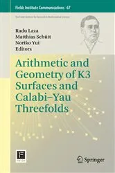 Book cover of Arithmetic and Geometry of K3 Surfaces and Calabi–Yau Threefolds by Radu Laza
