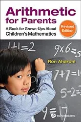 Book cover of Arithmetic For Parents: A Book For Grown-ups About Children's Mathematics (Revised Edition) by Unknown