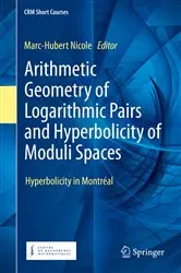 Book cover of Arithmetic Geometry of Logarithmic Pairs and Hyperbolicity of Moduli Spaces by Unknown